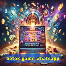 betok game whatsapp